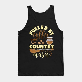 Country Music Musician and Coffee Lover Fueled By Coffee tee Tank Top